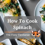 how to cook spinach cooking guide